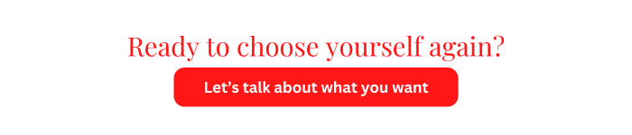 Ready to choose yourself again?
Let's talk about what you want